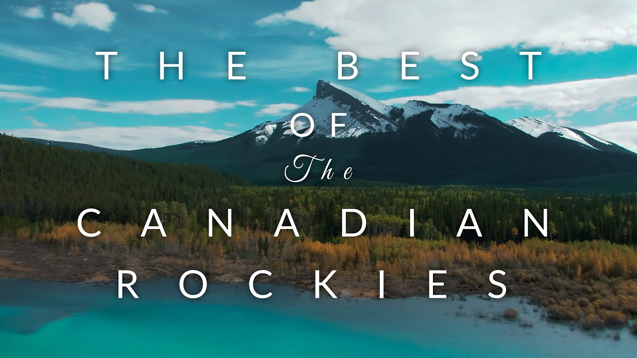 The Best Of The Canadian Rockies